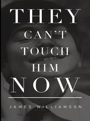 cover image of They Can't Touch Him Now